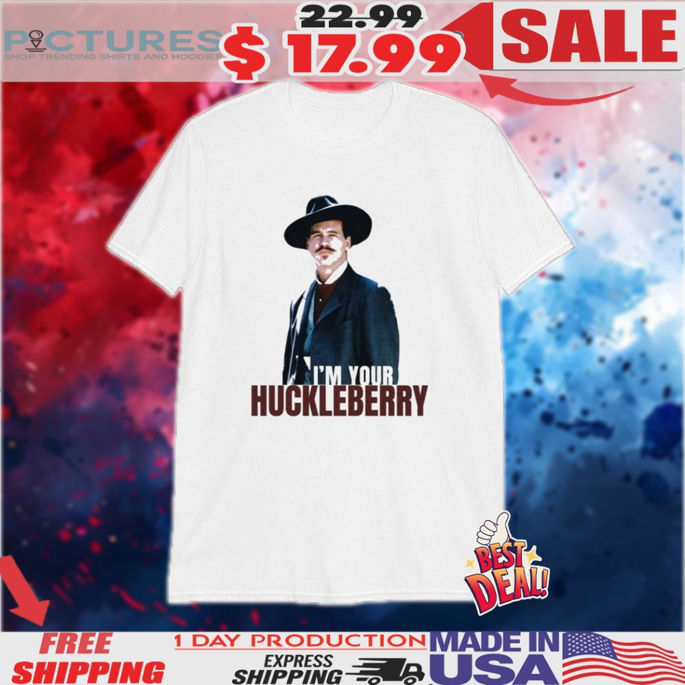 I'm Your Huckleberry RIP Val Kilmer Tombstone Shirt