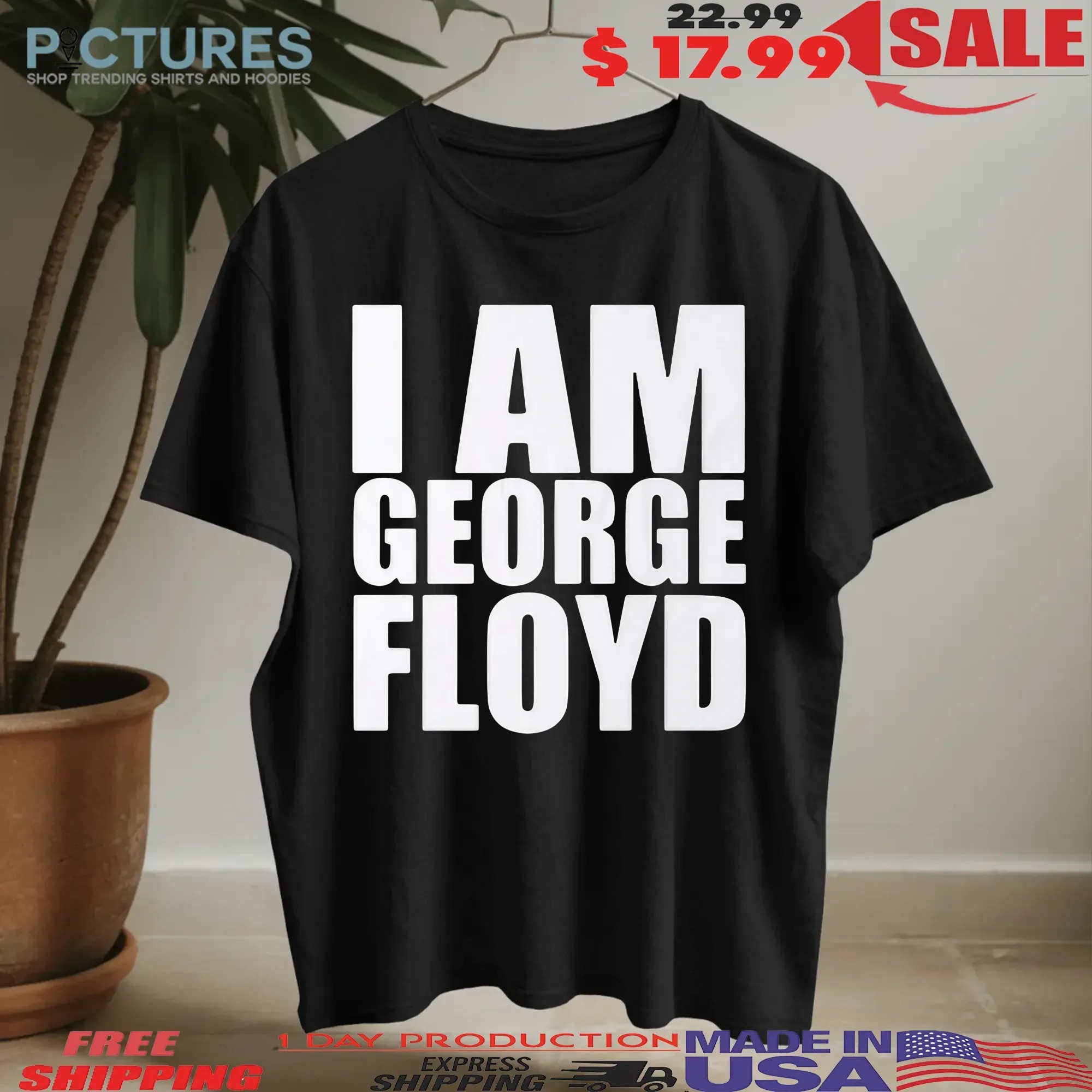 I Am George Floyd Statement T Shirt