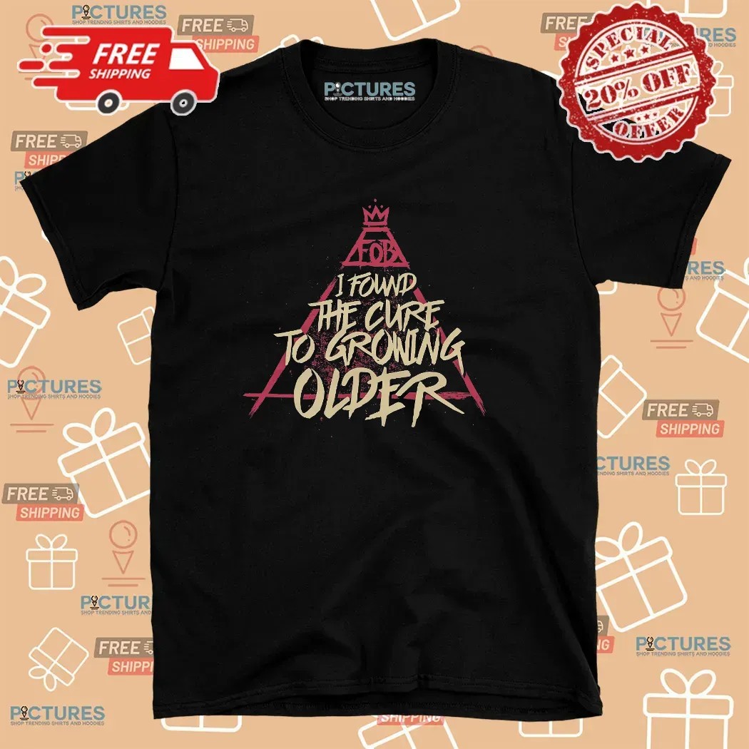 I Found The Cure To Growing Older T Shirt