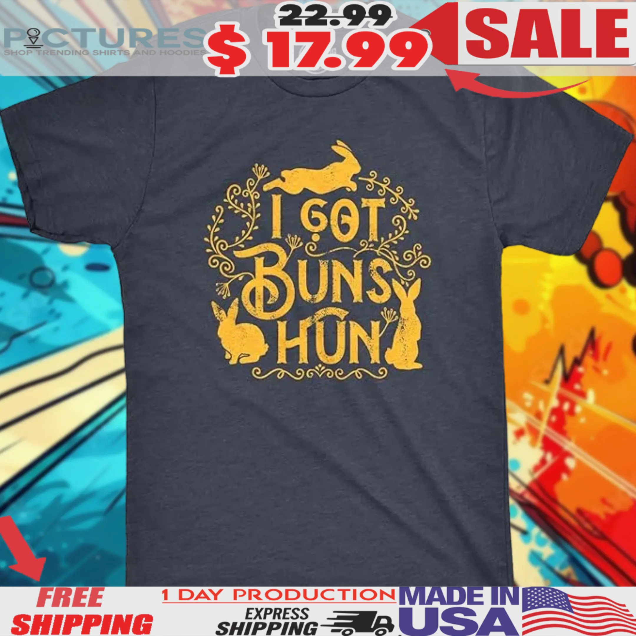 I Got Buns Hun Shirt