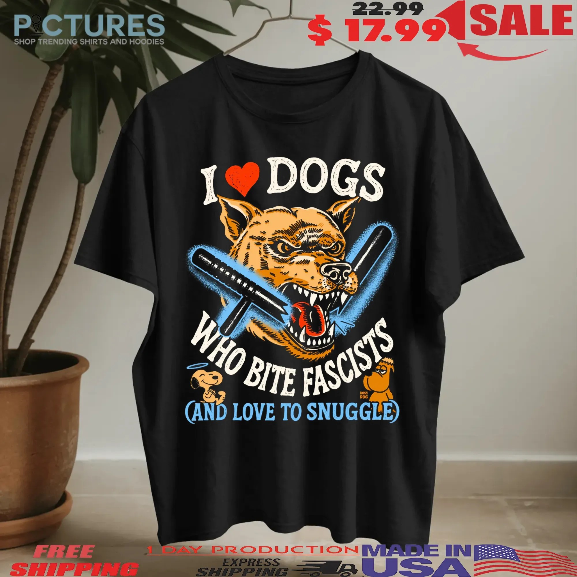 I Love Dog Who Bite Fascists And Love To Snuggle Snoopy T Shirt