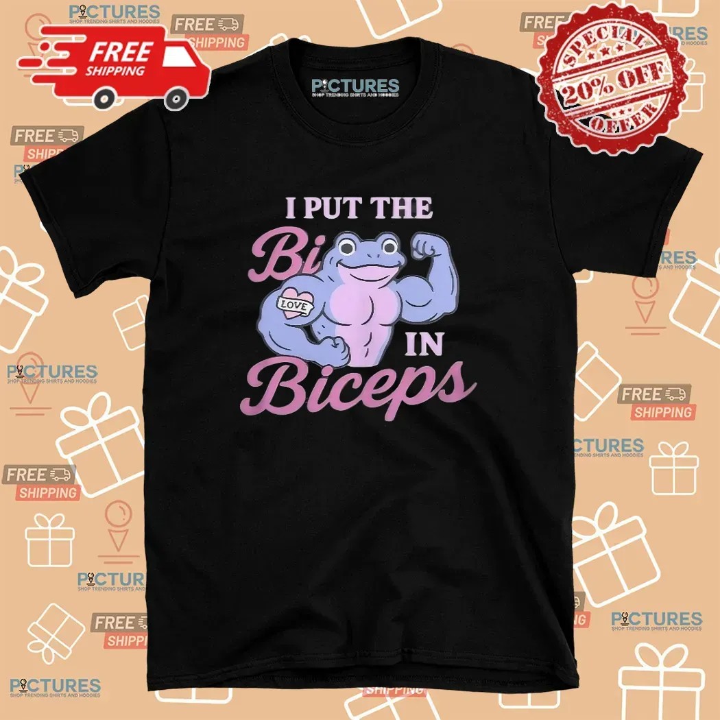 I Put The Bi In Biceps Frog T Shirt