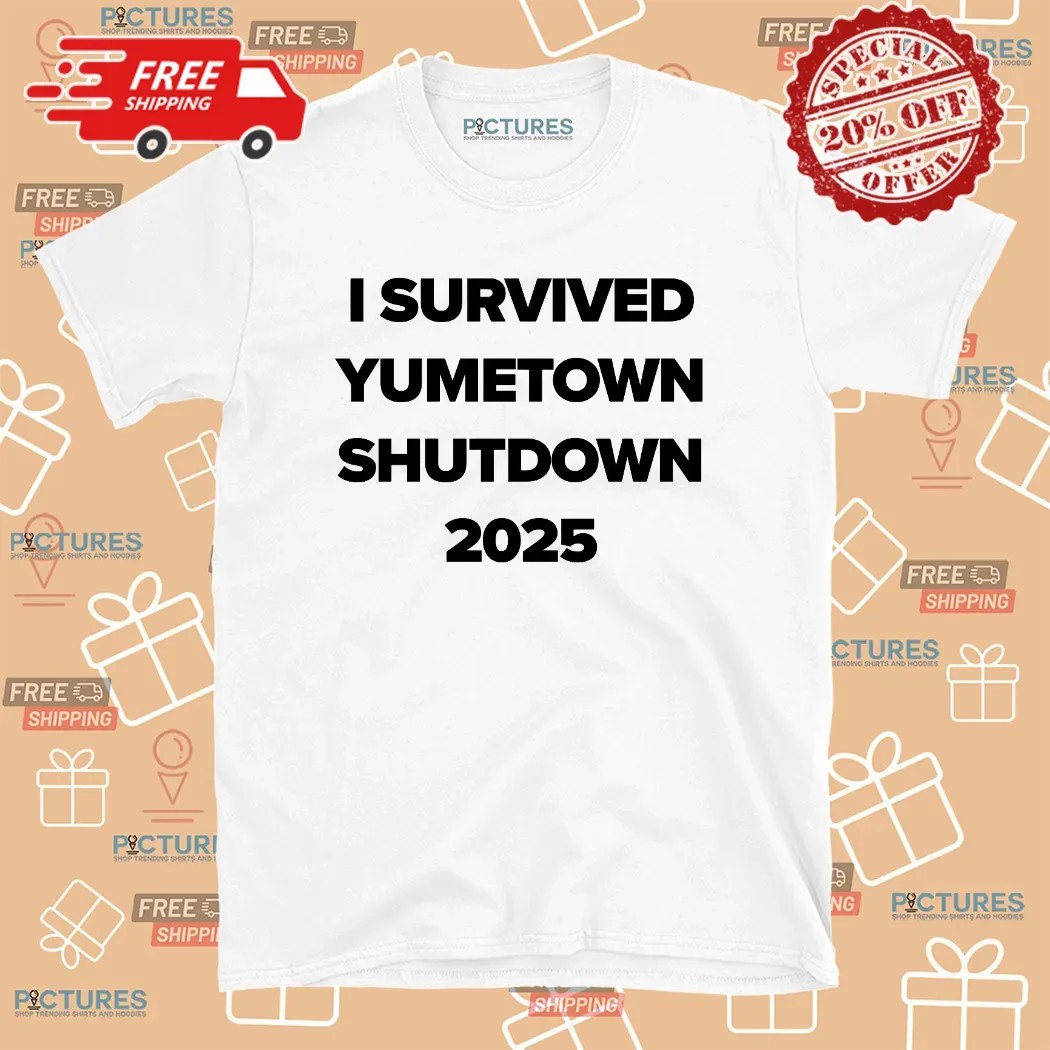 I Survived Yumetown Shutdown 2025 T Shirt