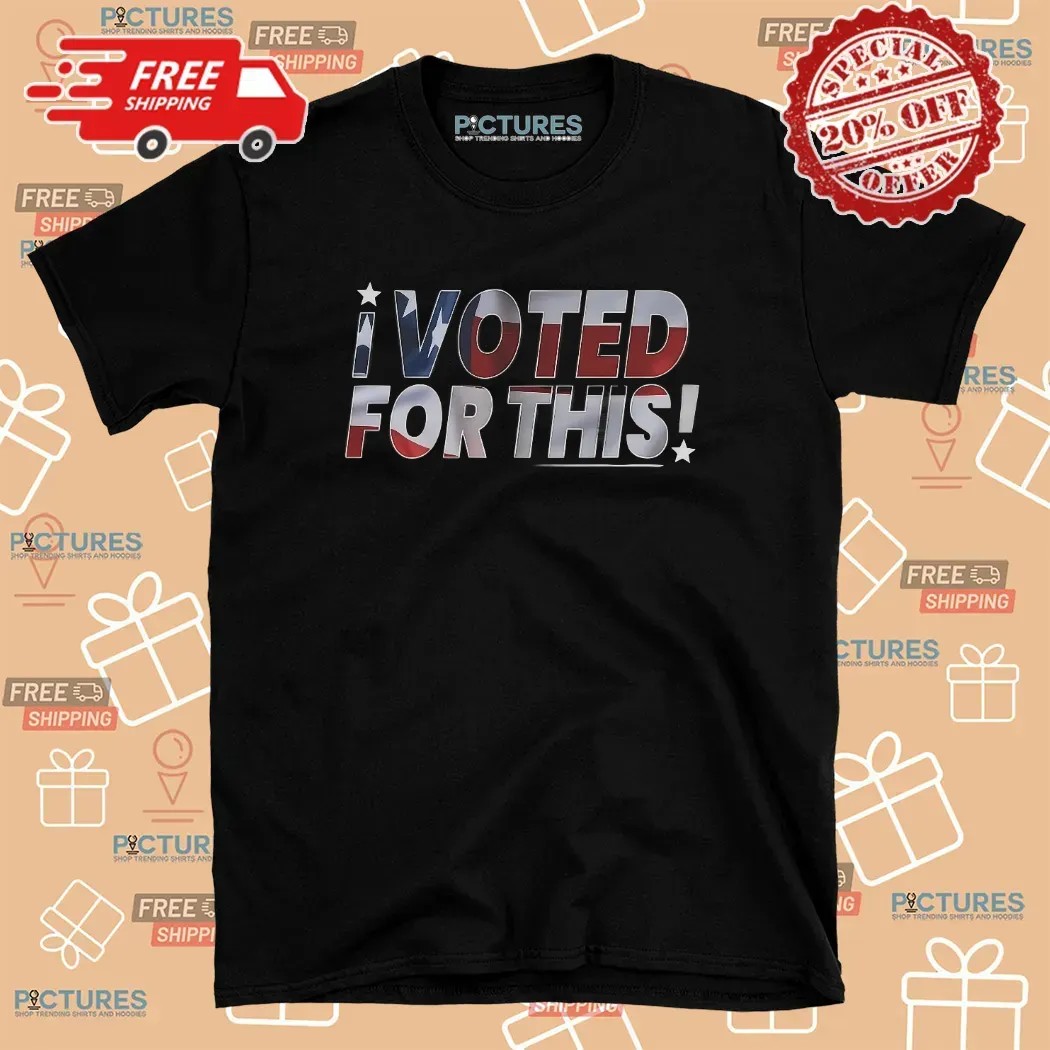 I Voted for This Patriotic Meme T Shirt