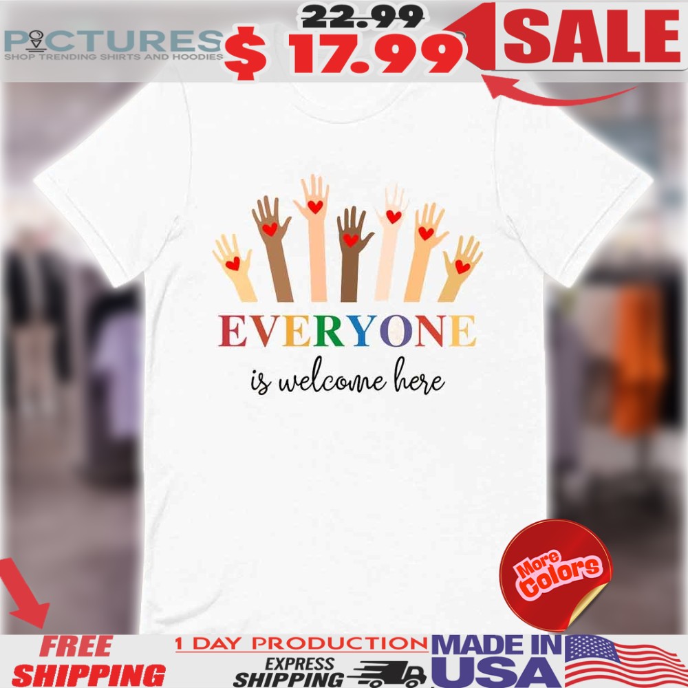 Idaho Teacher Everyone Is Welcome Here Shirt