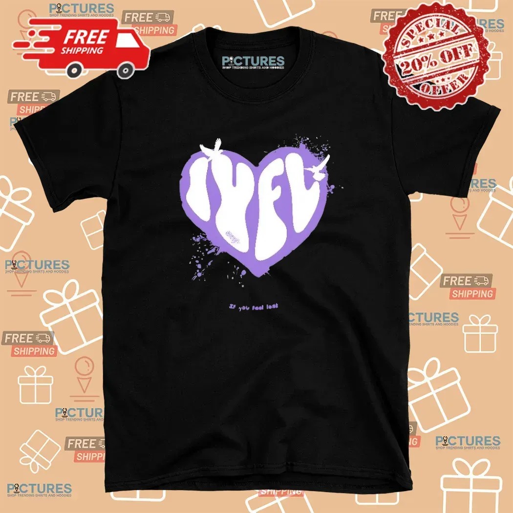 Iyfl If You Feel Lost Heart T Shirt