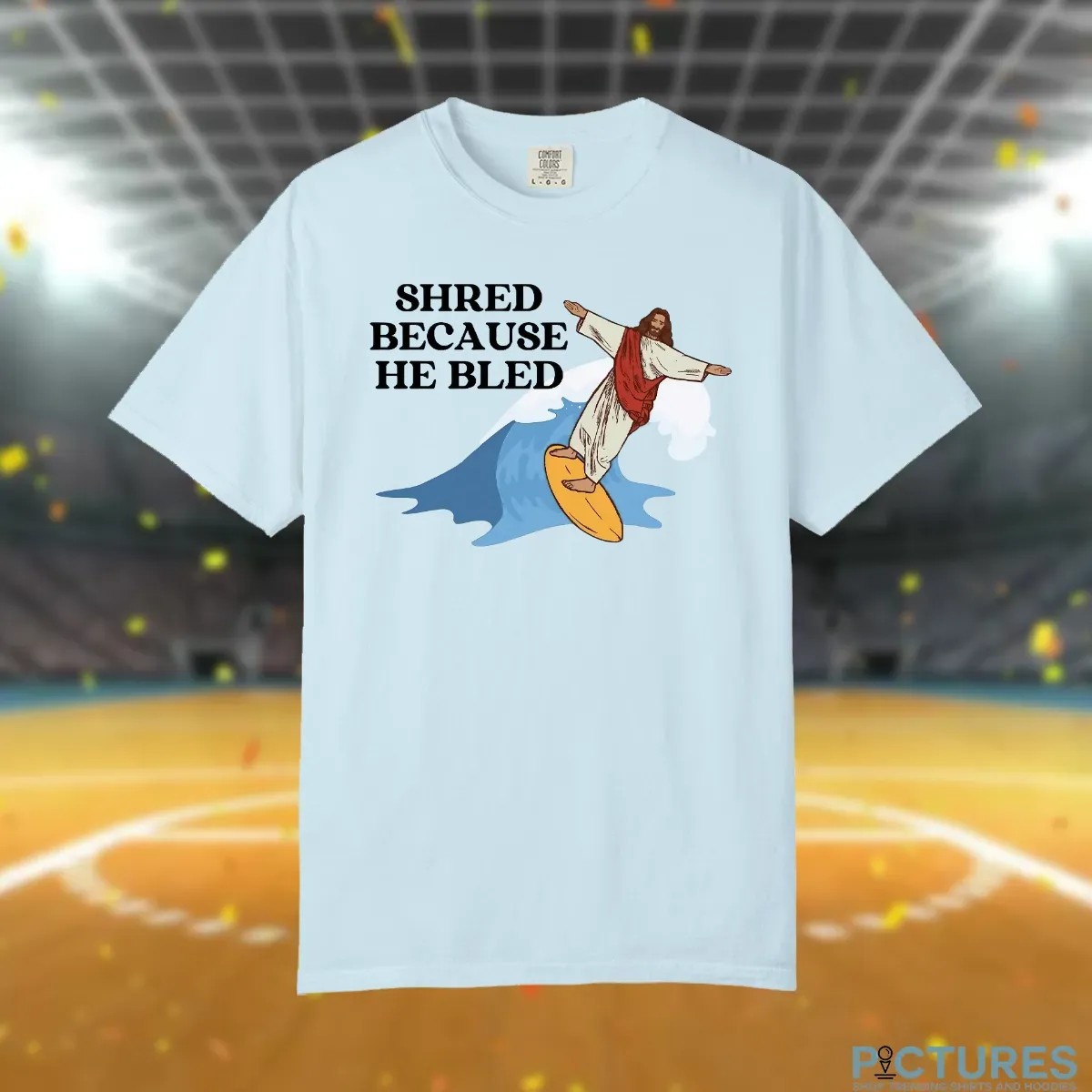 Jesus Surfing Shred Because He Bled T Shirt