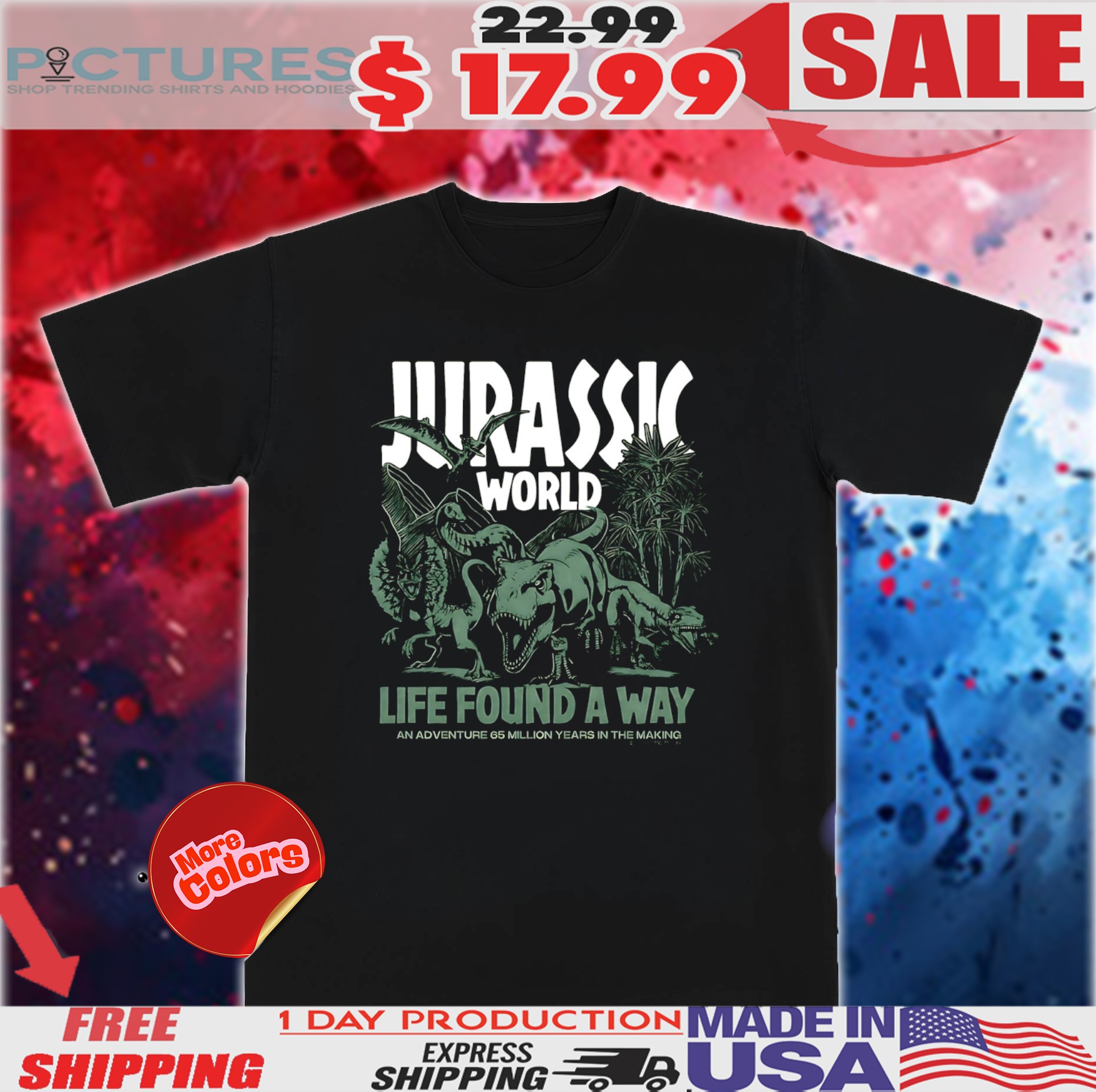 Jurassic World Life Found A Way An Adventure 65 Million Years In The Making Shirt