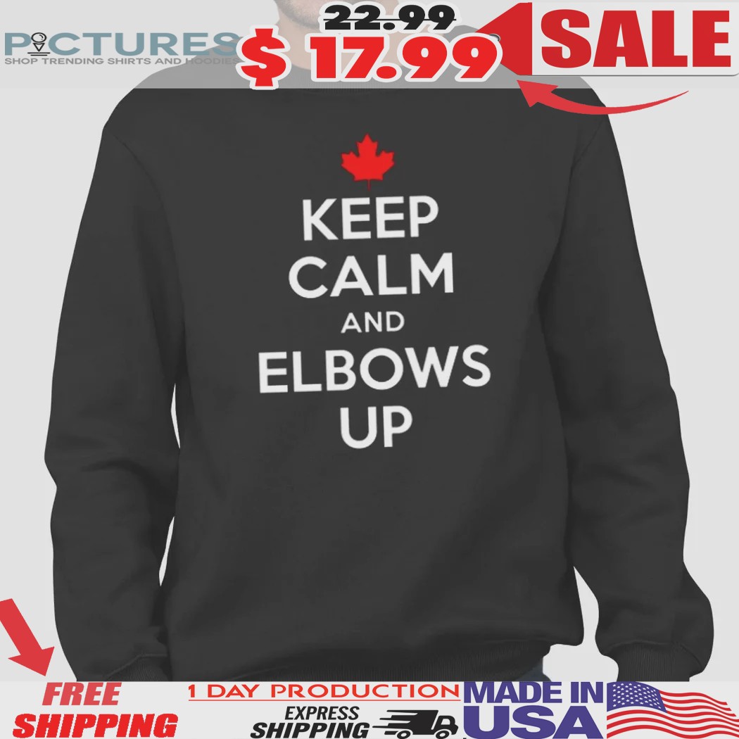 Keep Calm And Elbows Up Canada Maple Leaf Shirt