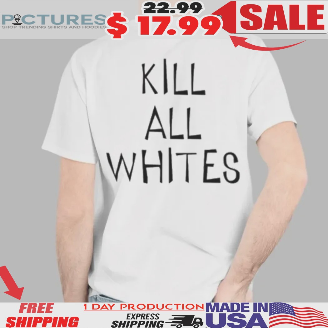 Kill All White Shirt