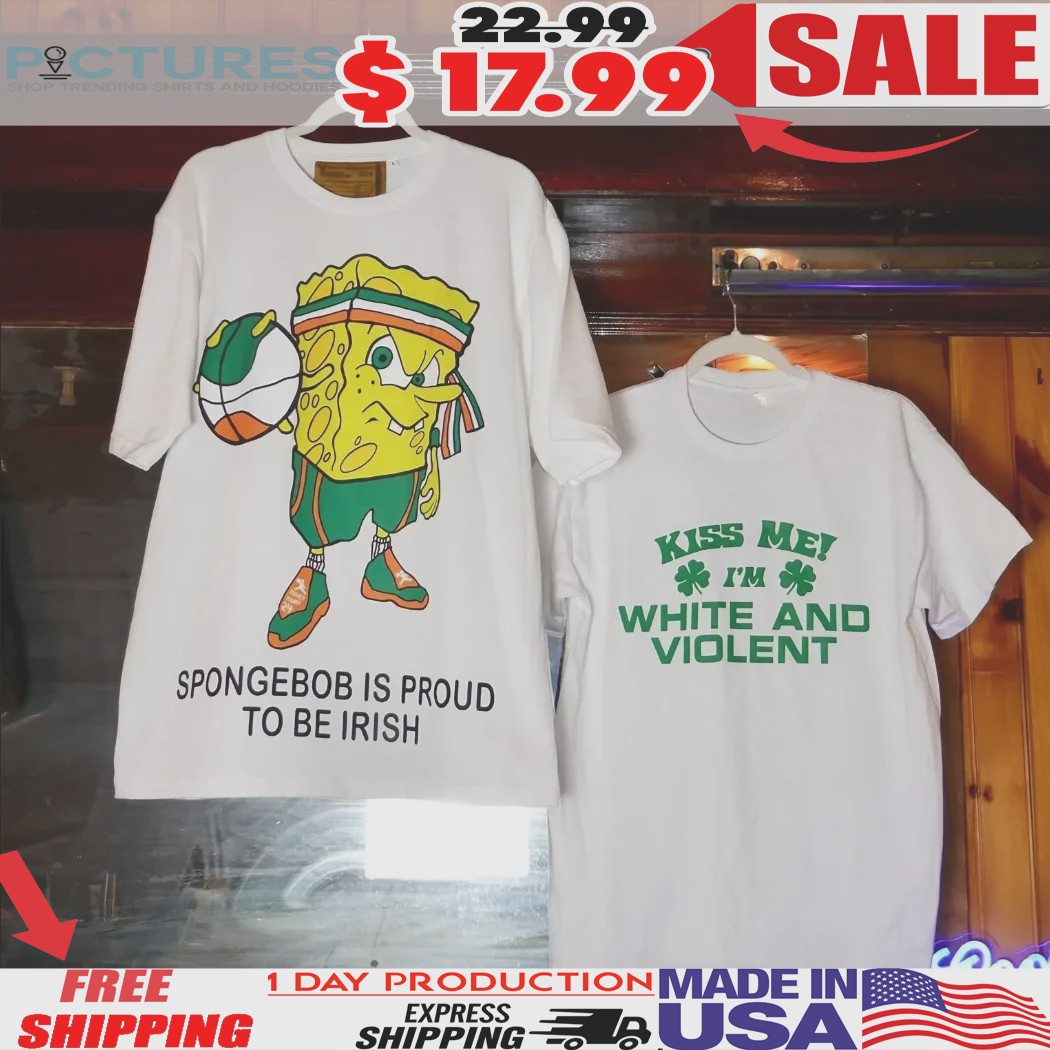 Kiss Me I'm White And Violent Spongebob  Is Proud To Be Irish St Patrick's Day Shirt