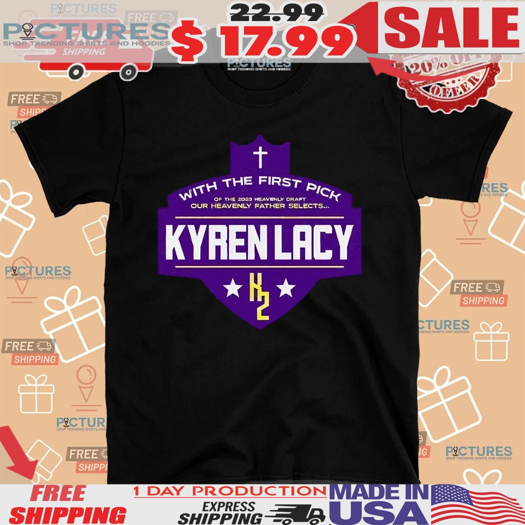 Kyren Lacy With The First Pick Shirt
