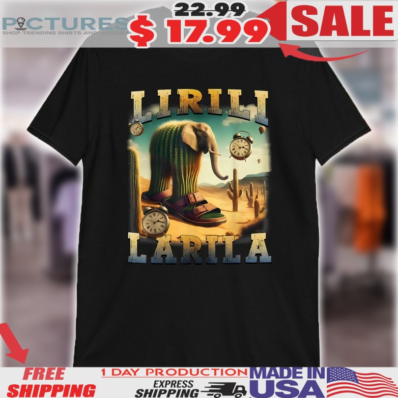 Lirili Larila Italian Brainrot Cactus Elephant Shirt