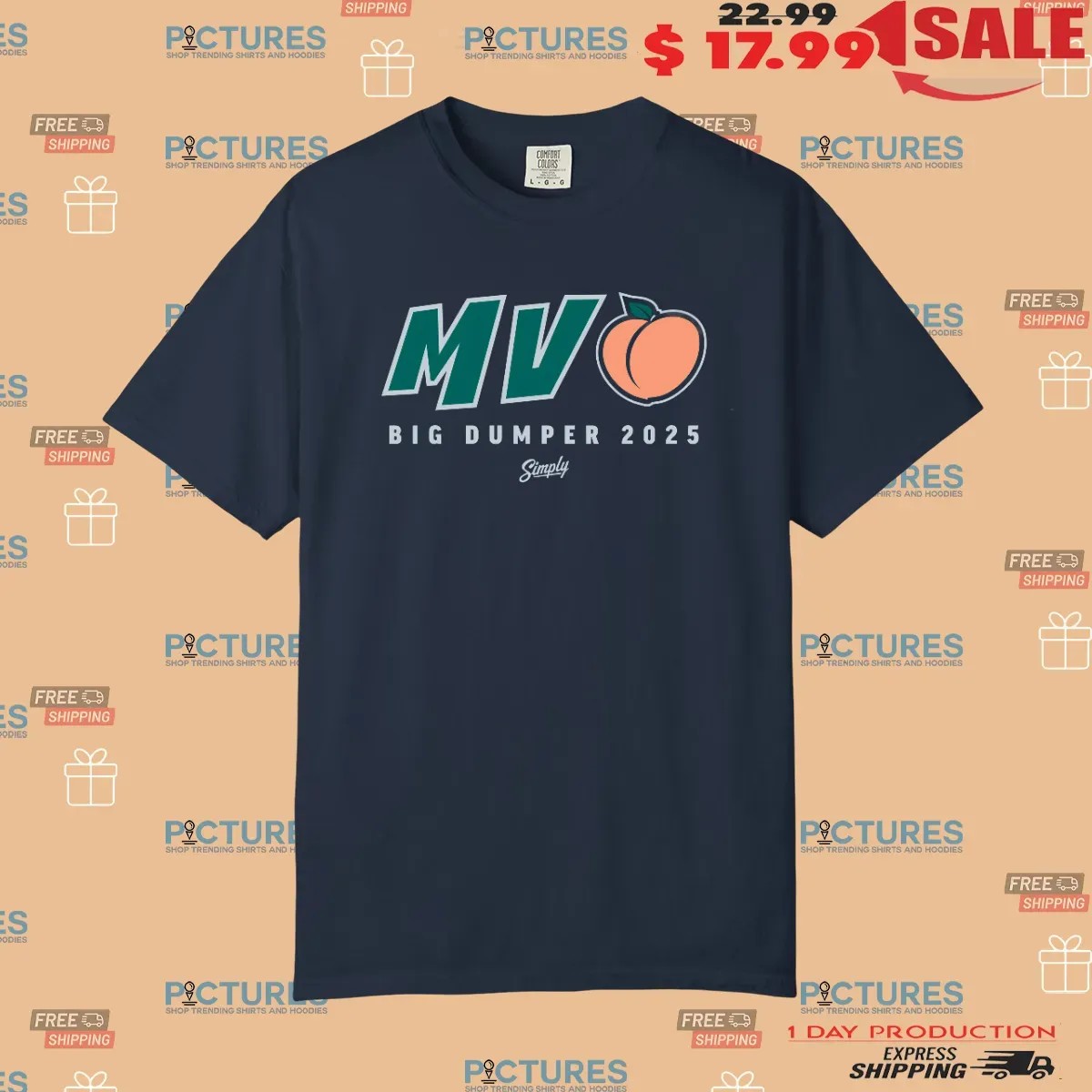 MV-Peach Big Dumper 2025 T Shirt