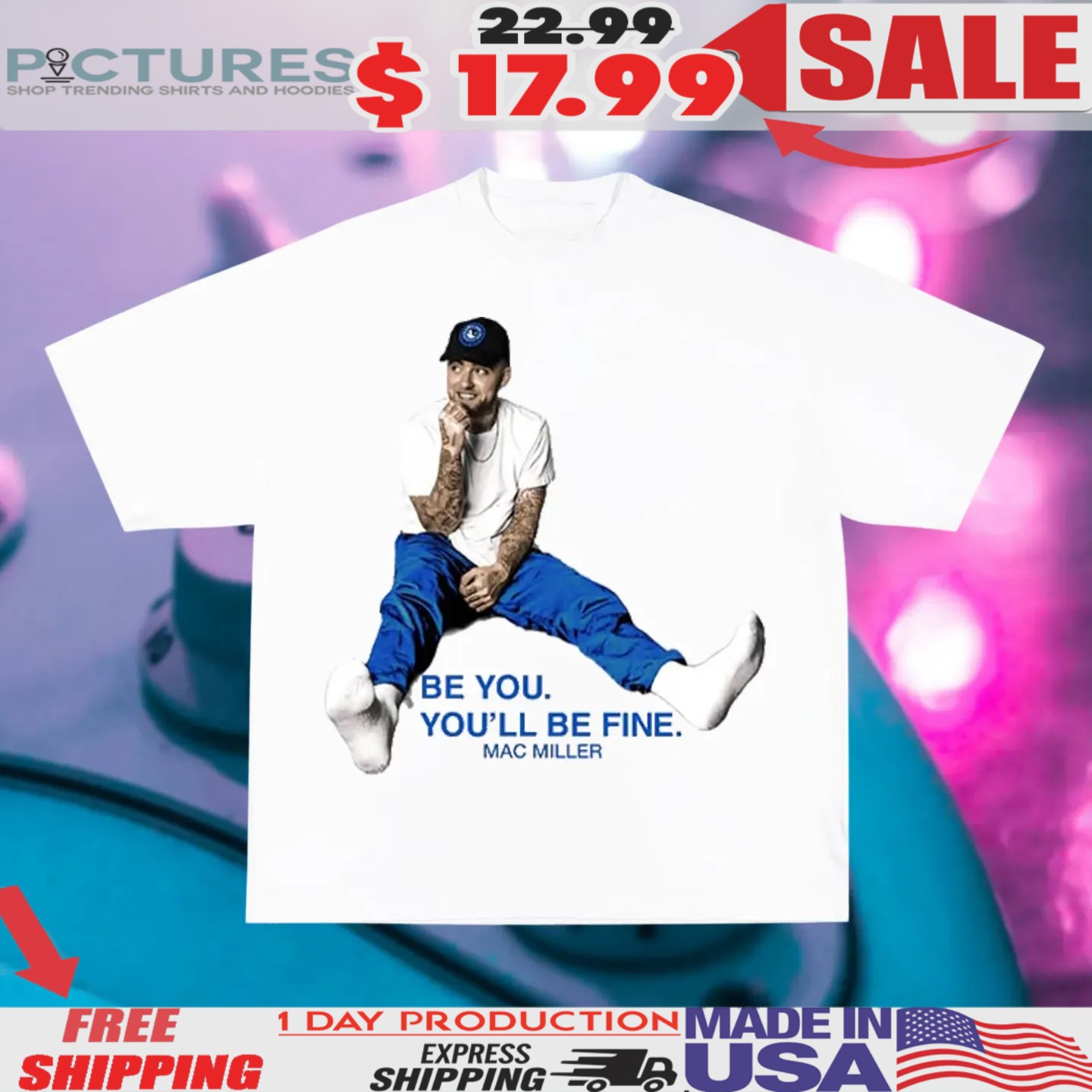 Mac Miller Be You You'll Be Fine Shirt