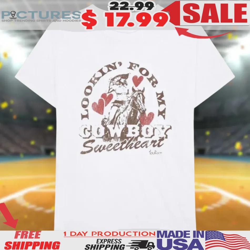 Madison Marilla Lookin’ For My Cowboy Sweetheart Shirt