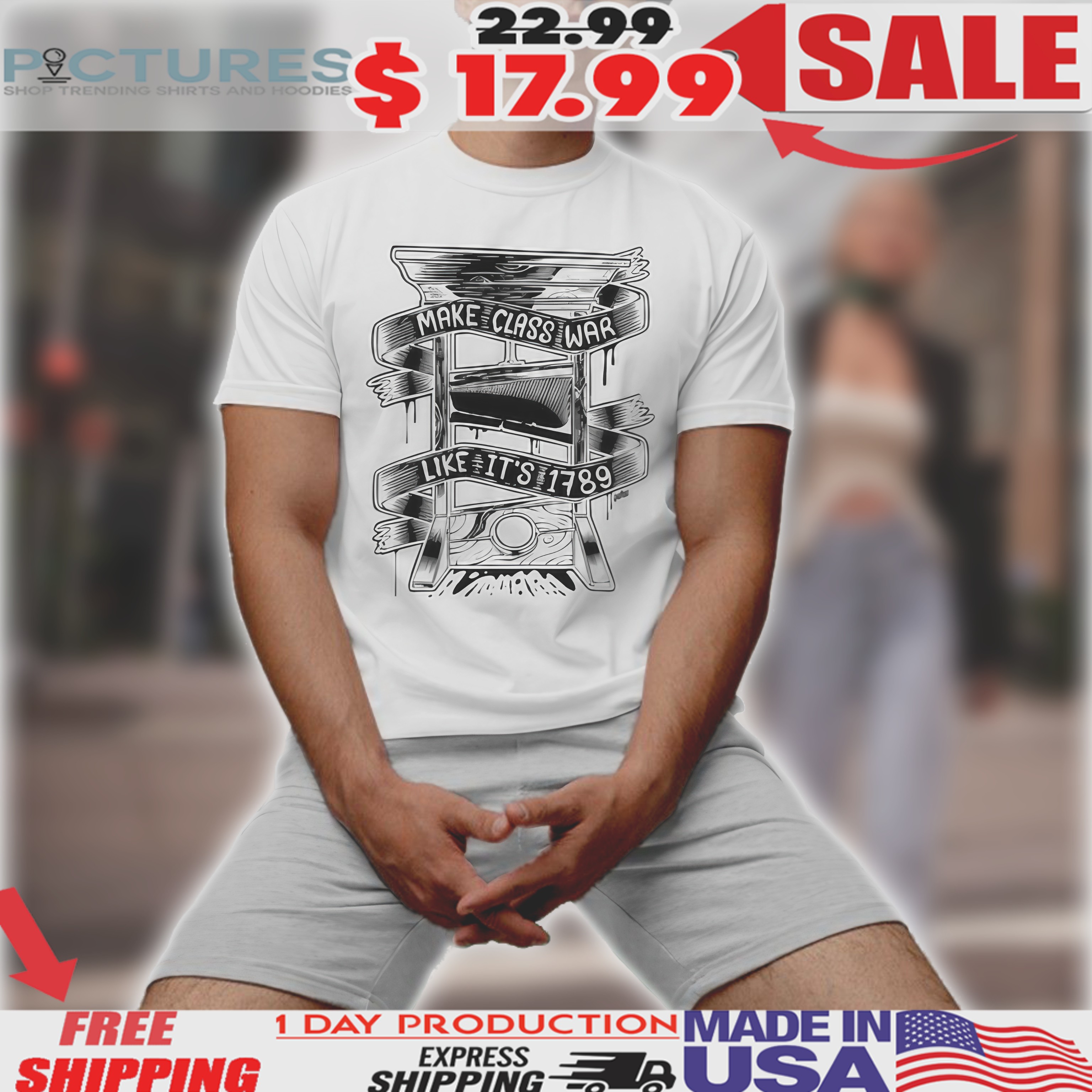Make Class War Like It’s 1789 History Shirt