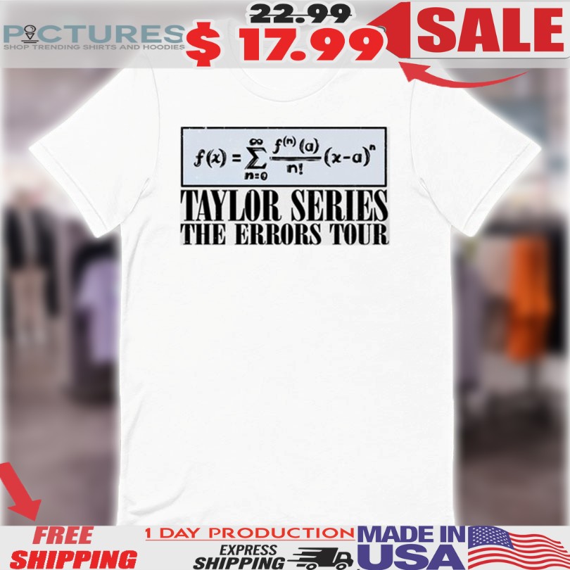 Math Taylor Series The Errors Tour Shirt