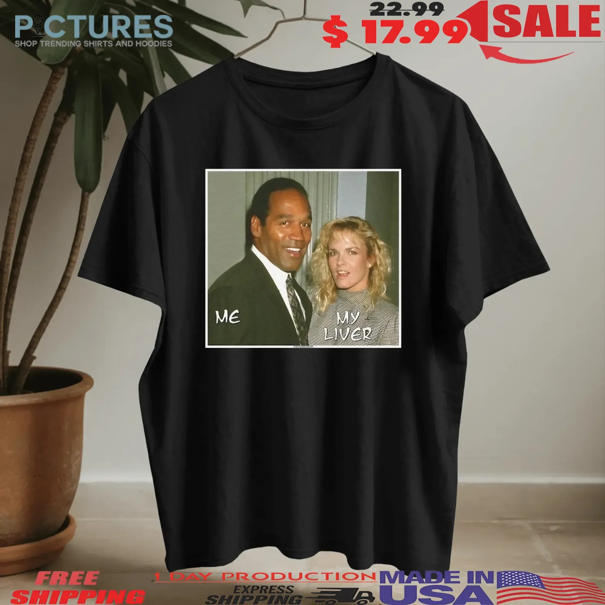 Me My Liver OJ Simpson Killing Wife T Shirt 9 Me My Liver OJ Simpson Killing Wife T Shirt