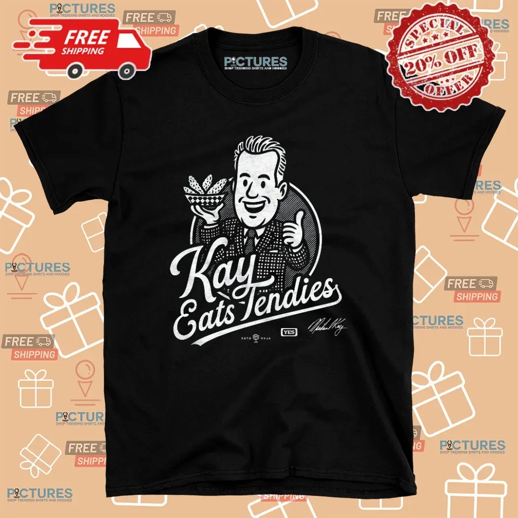 Michael Kay Chicken Tenders Kay Eats Tendies Signature Shirt