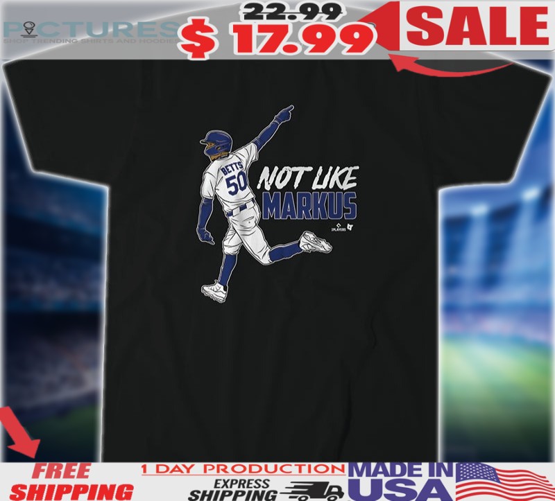 Mookie Betts Los Angeles Dodgers Not Like Markus Running Post Shirt 1 Mookie Betts Los Angeles Dodgers Not Like Markus Running Post Shirt