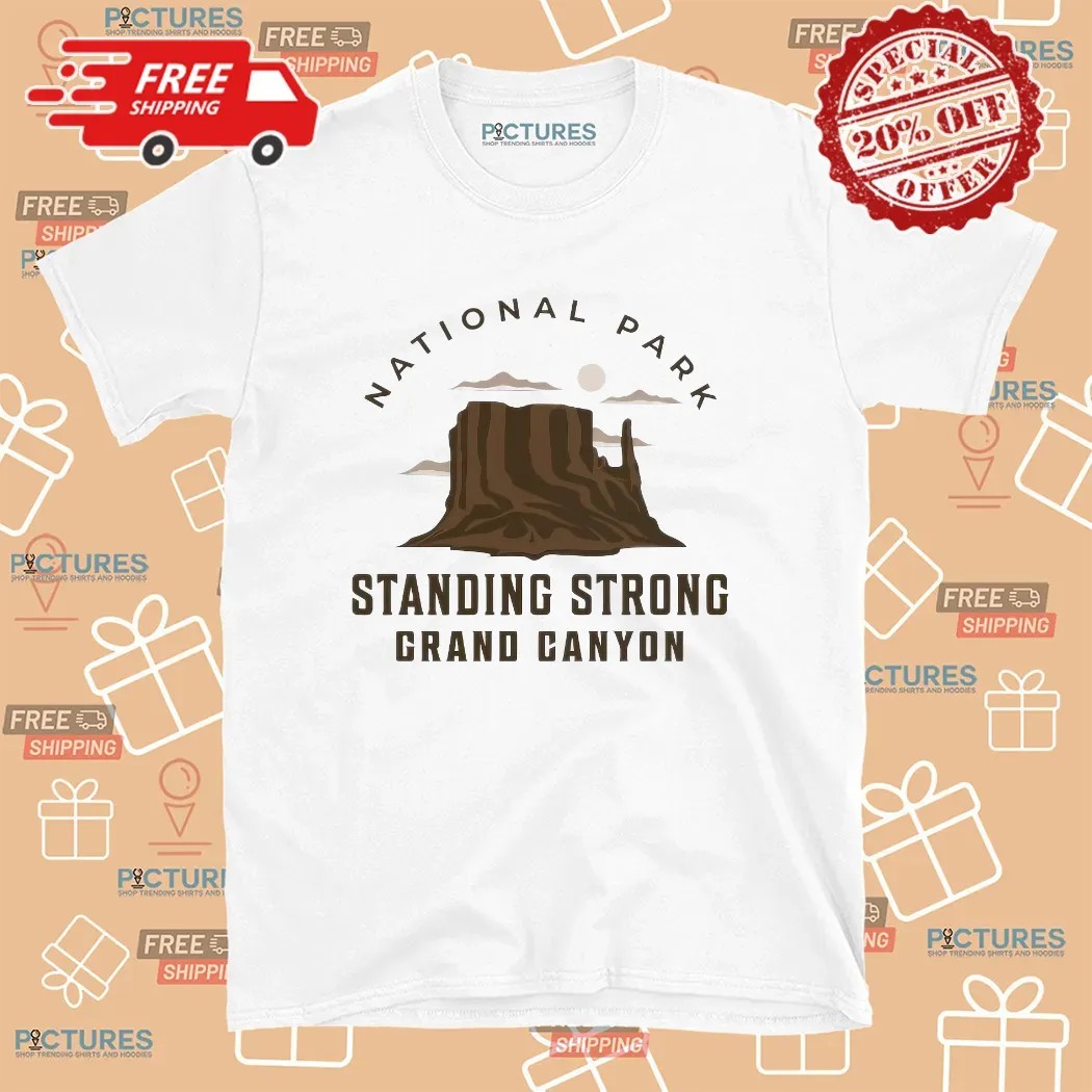 National Park Standing Strong Grand Canyon T Shirt