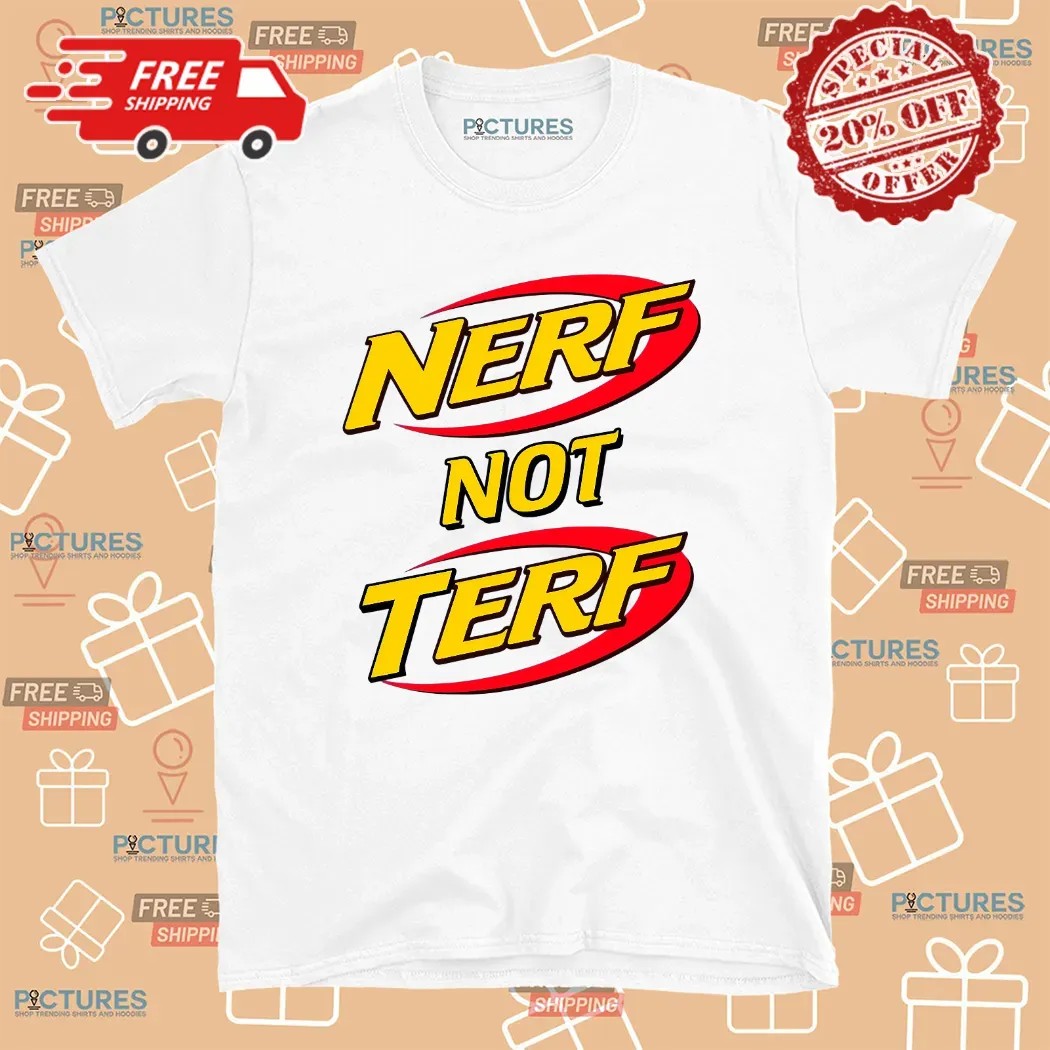 Nerf Not Terf Supportive LGBTQ T Shirt