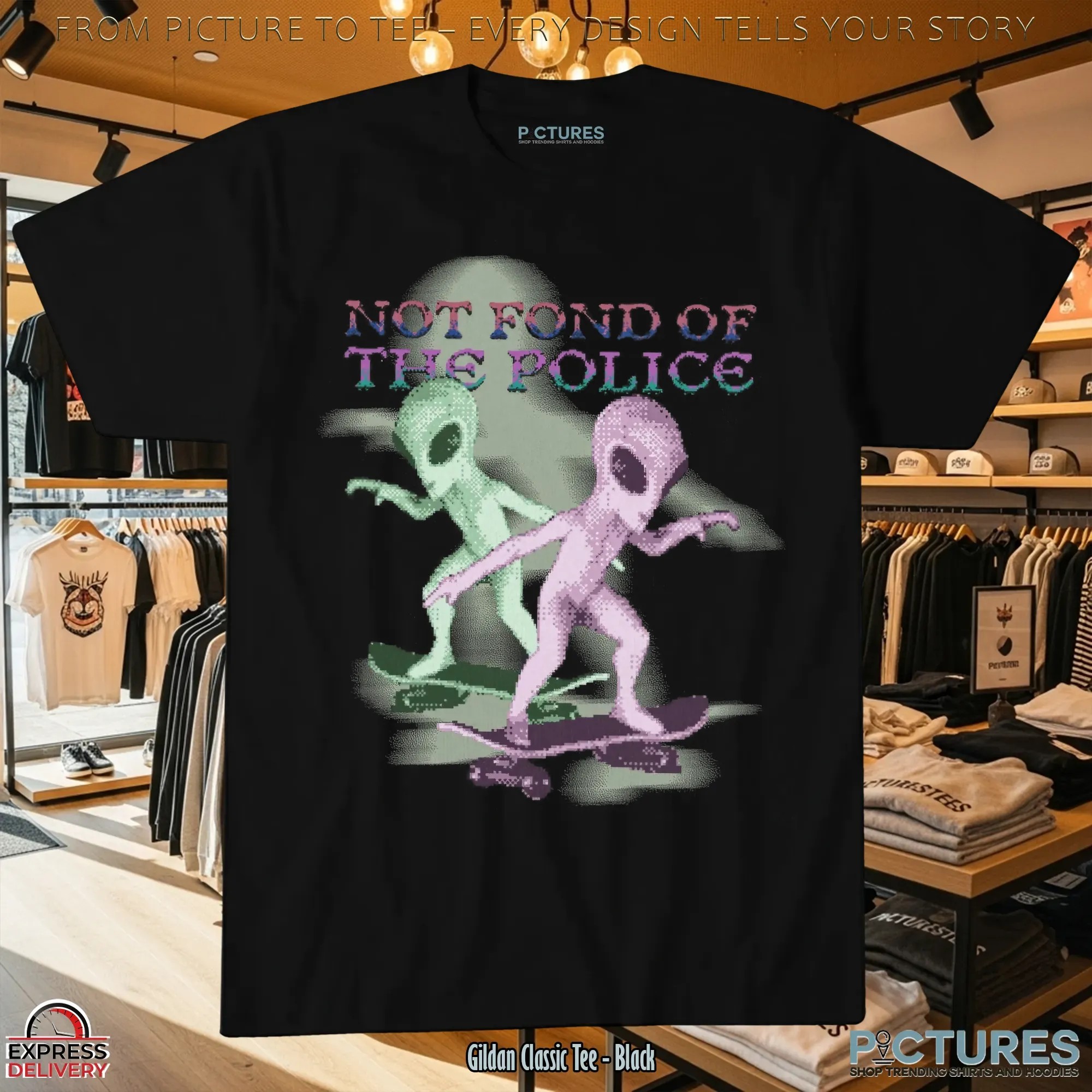 Not Fond Of The Police Alien T Shirt