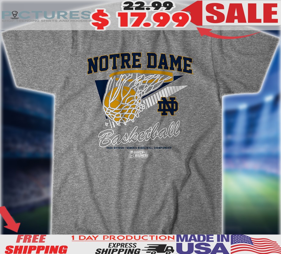 Notre Dame Basketball 2025 Division Women's Basketball Championship Shirt
