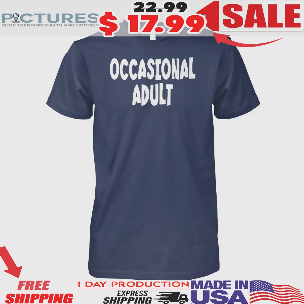 Occasional Adult Funny Shirt