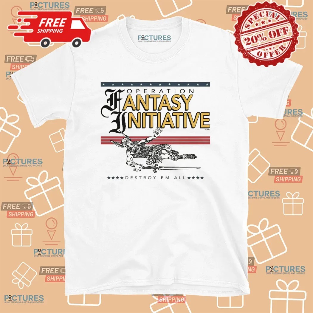 Operation Fantasy Initiative Destroy Em All Warrior T Shirt