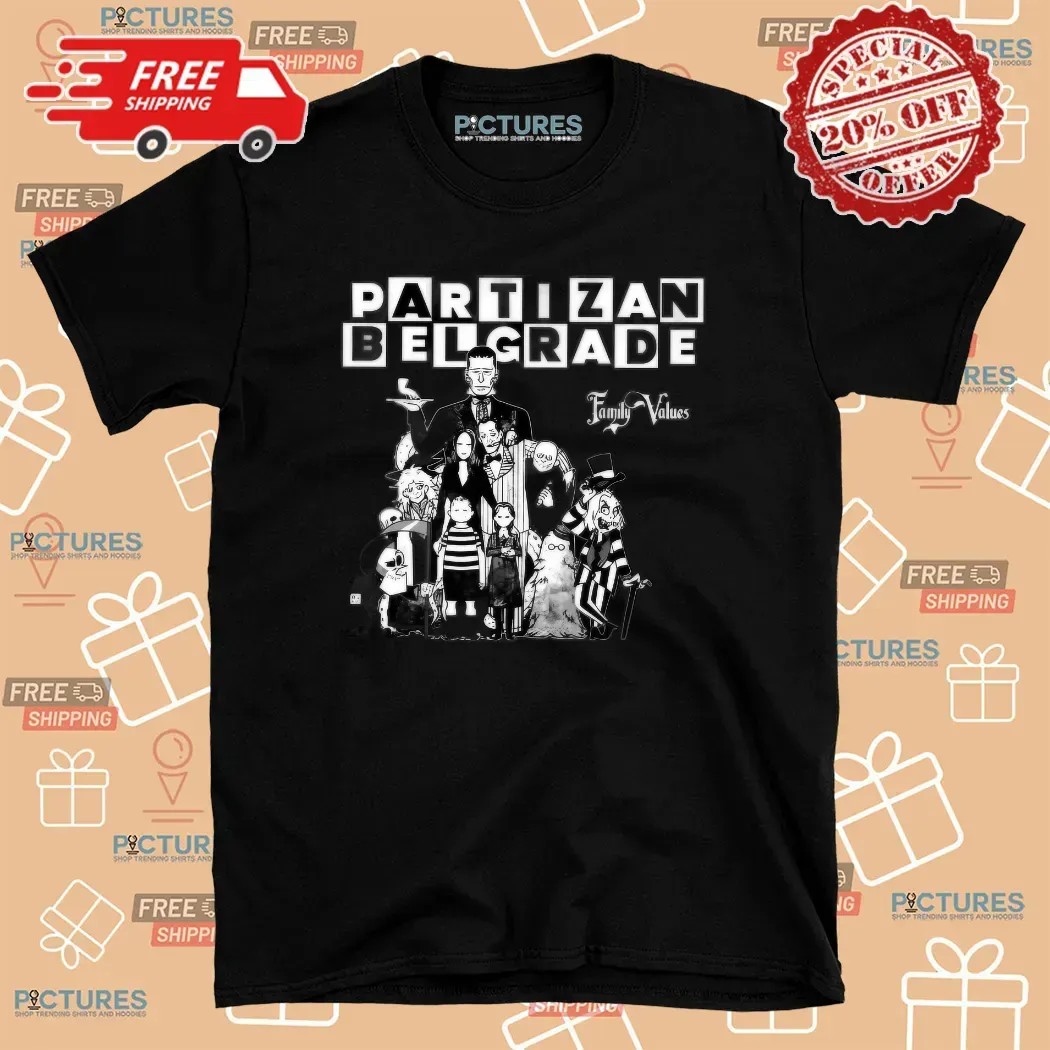 Partizan Belgrade The Addams Family Family Values Fan T Shirt