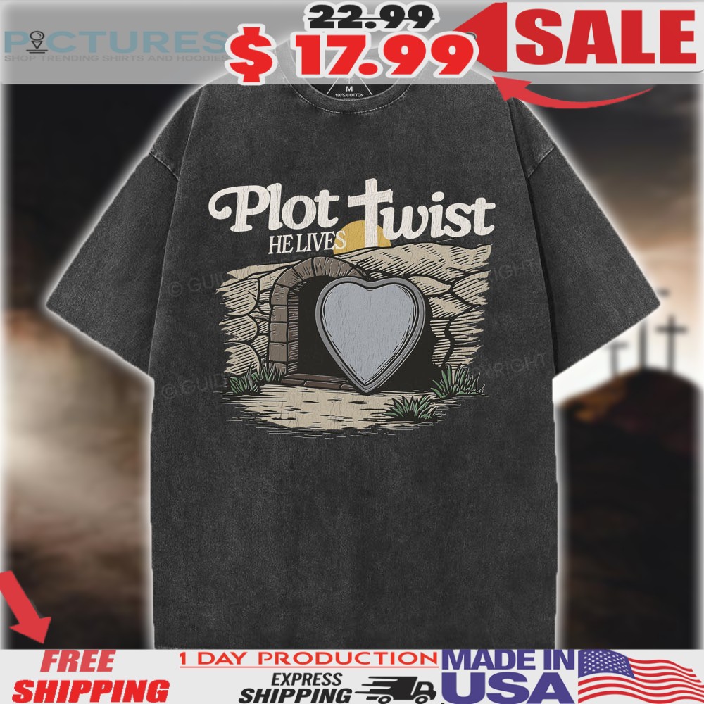 Plot Twist He Lives Christian Easter Day Shirt