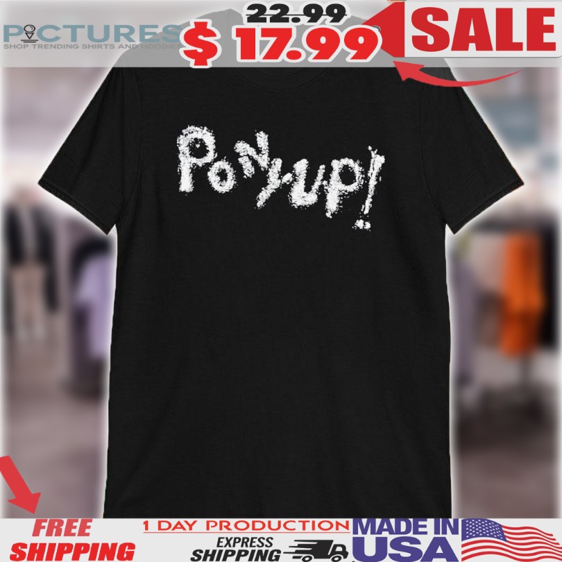 Ponyup Real-Life Hoedown Shirt