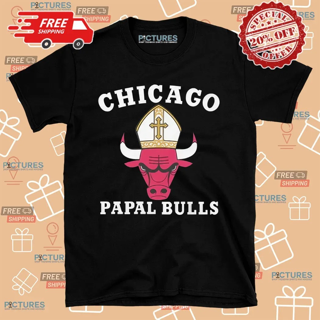 Pope Leo XIV Chicago Papal Bulls America Pope Shirt