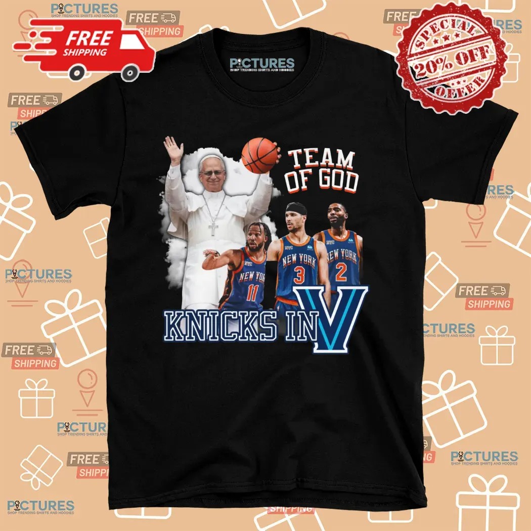 Pope Leo XIV New York Knicks In Five Team of God T shirt