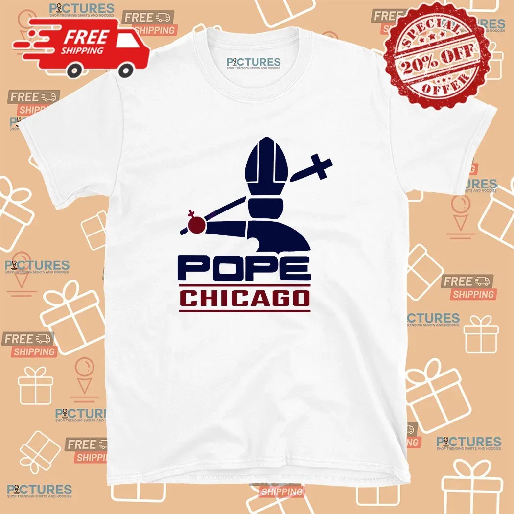 Pope Leo XIV Pope Chicago Meme T Shirt