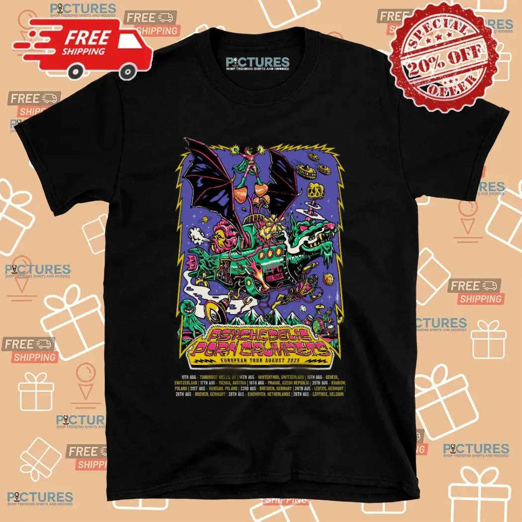 Psychedelic Porn Crumpets European Tour August 2025 Dates T Shirt 8 Psychedelic Porn Crumpets European Tour August 2025 Dates T Shirt