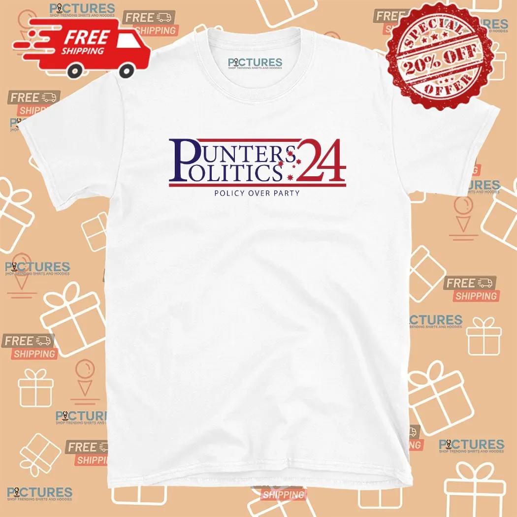 Punter's Politics For '24 Policy Over Party T Shirt