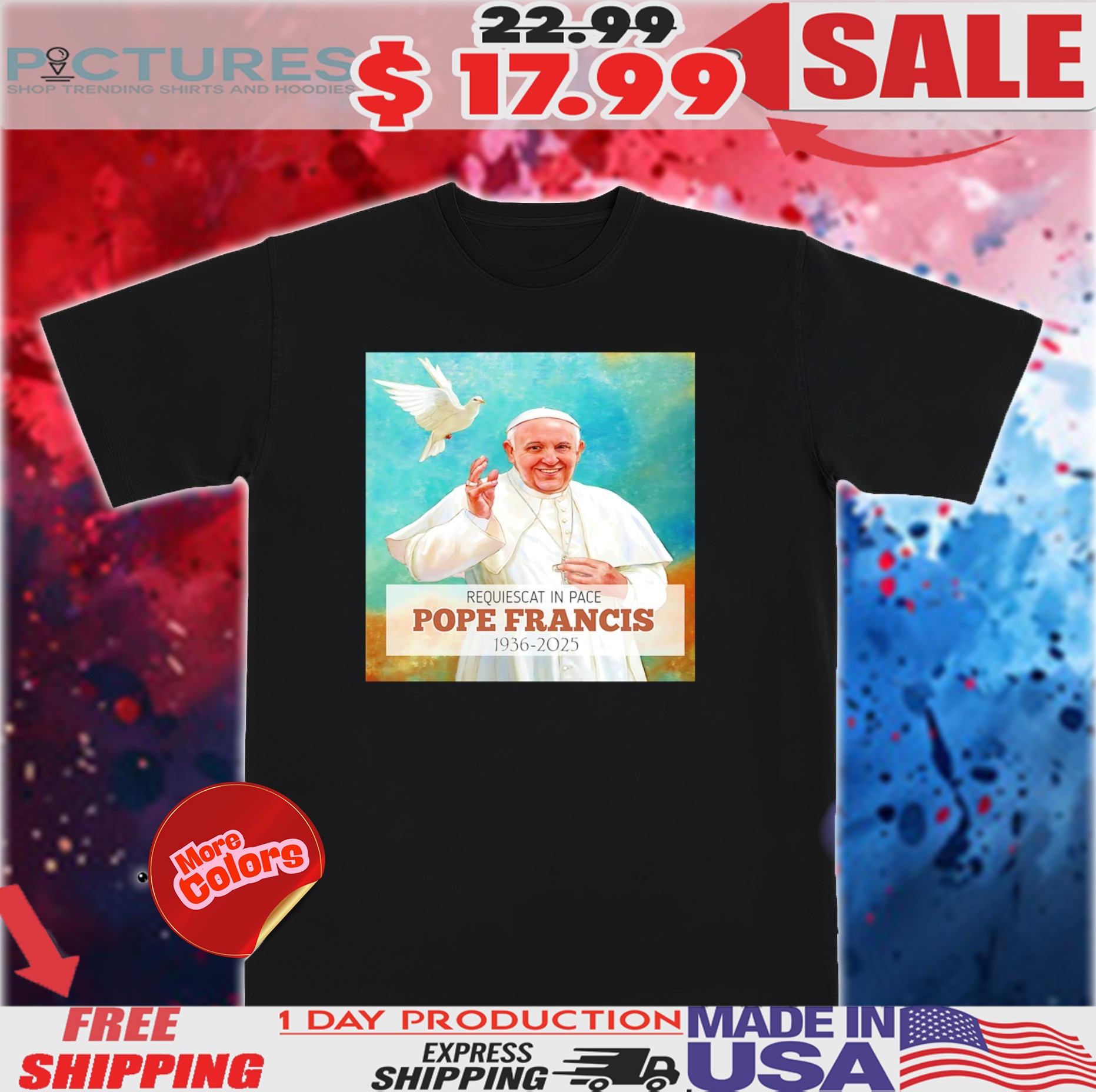 Requiescat In Pace Pope Francis 1936 2025 Shirt