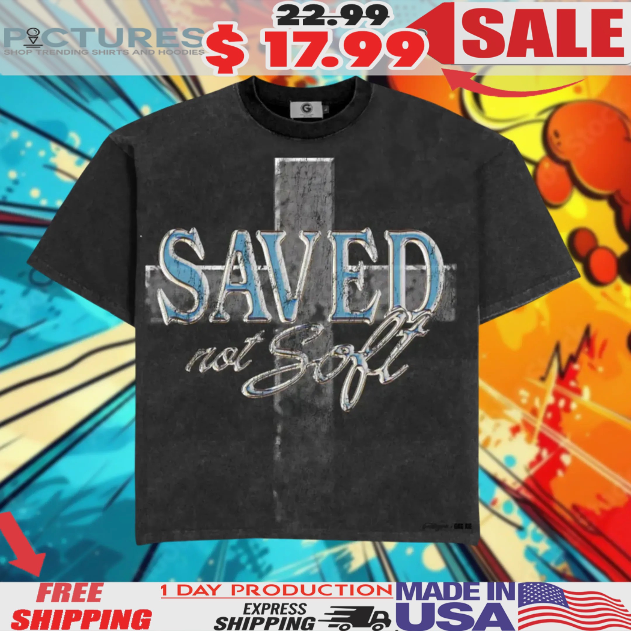 Saved Not Soft Cross Christian Shirt