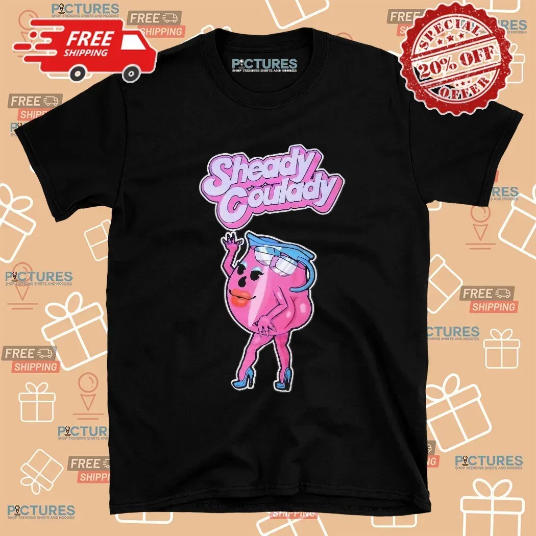 Sheady Coulady T Shirt