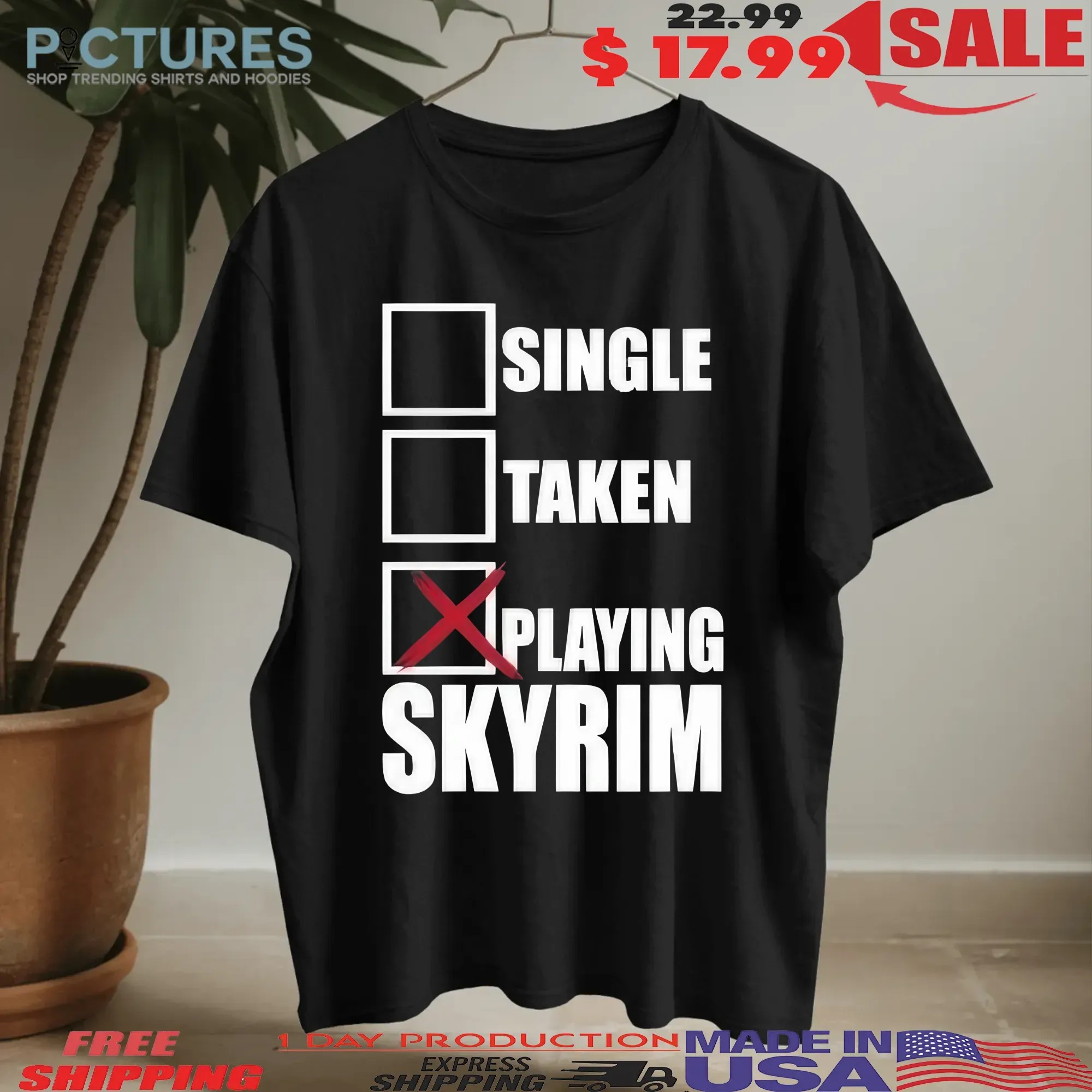 Single Taken Playing Skyrim T Shirt