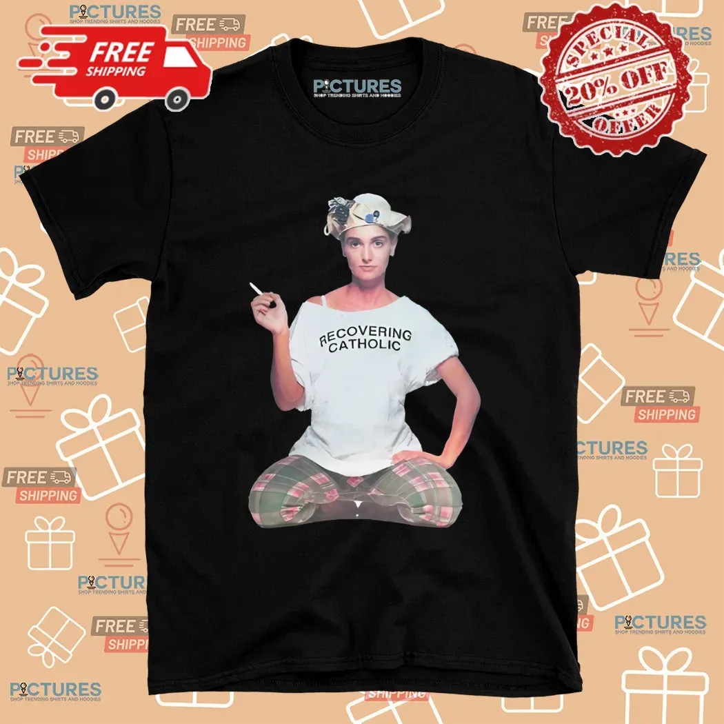 Sinéad O'Connor Irish Singer Recovering Catholic Shirt 7 Sinéad O'Connor Irish Singer Recovering Catholic Shirt
