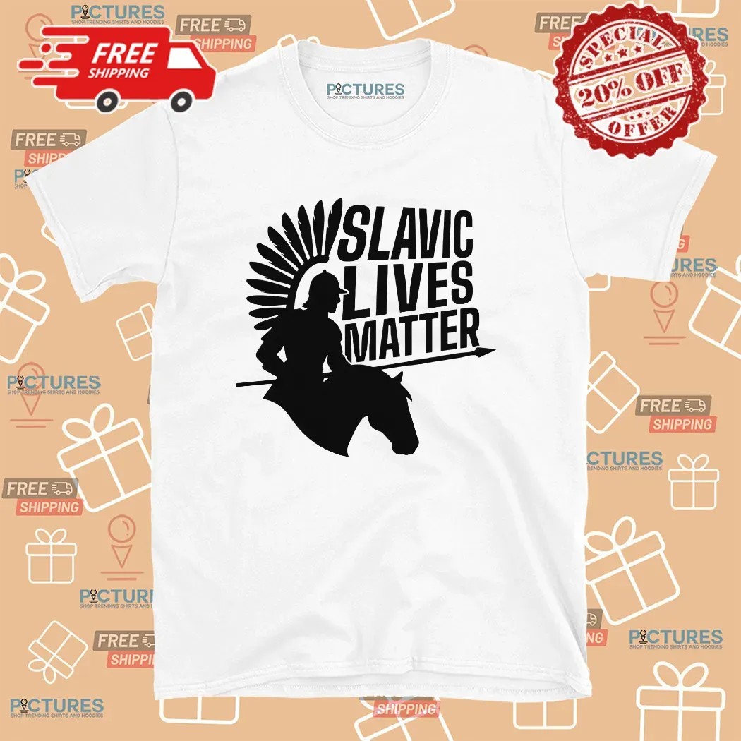 Slavic Lives Matter T Shirt