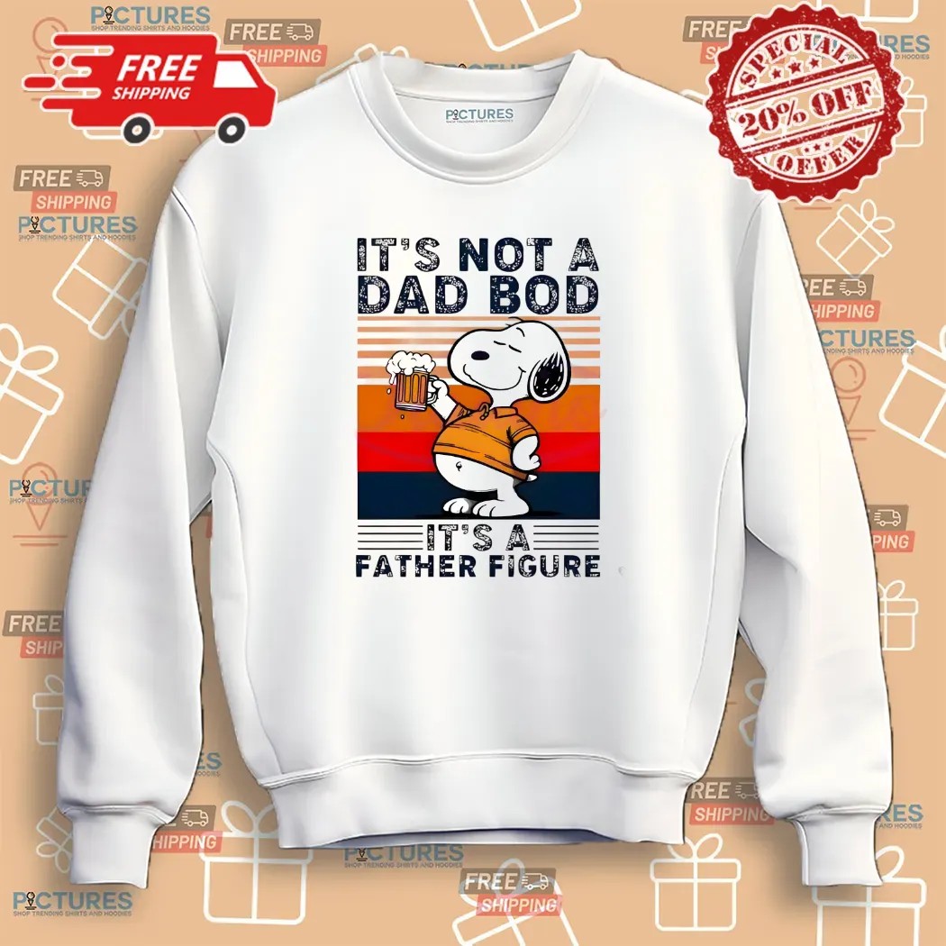 Snoopy And Beer Its Not A Dad Bod Its A Father Figure T Shirt