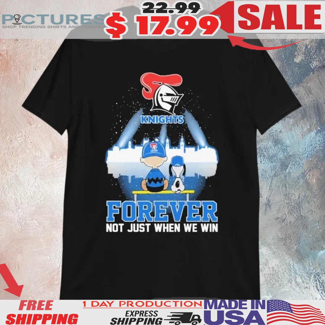 Snoopy And Charlie Brown The Peanuts Newcastle Knights Forever Not Just When We Win Shirt