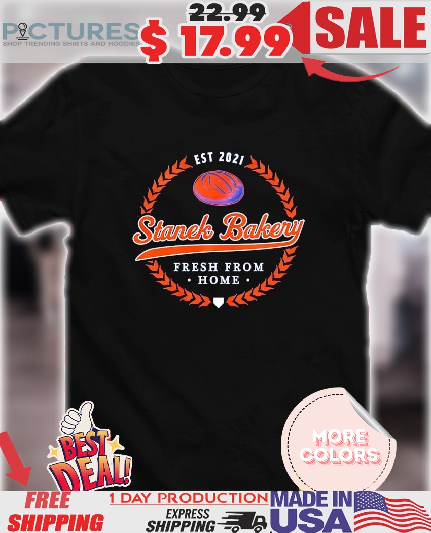 Stanek Bakery fresh from home est 2021 logo shirt