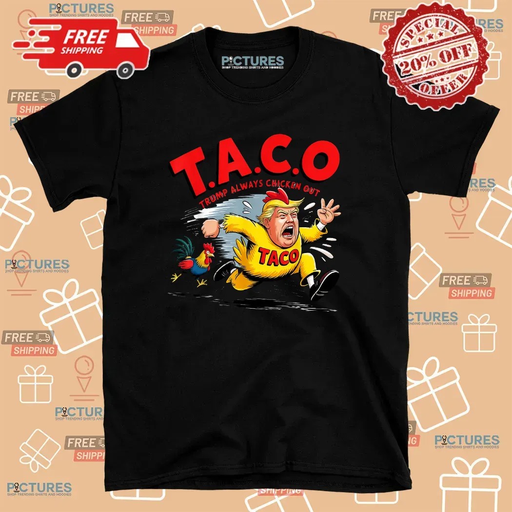 TACO Trump Always Chickens Out Trump Running T Shirt