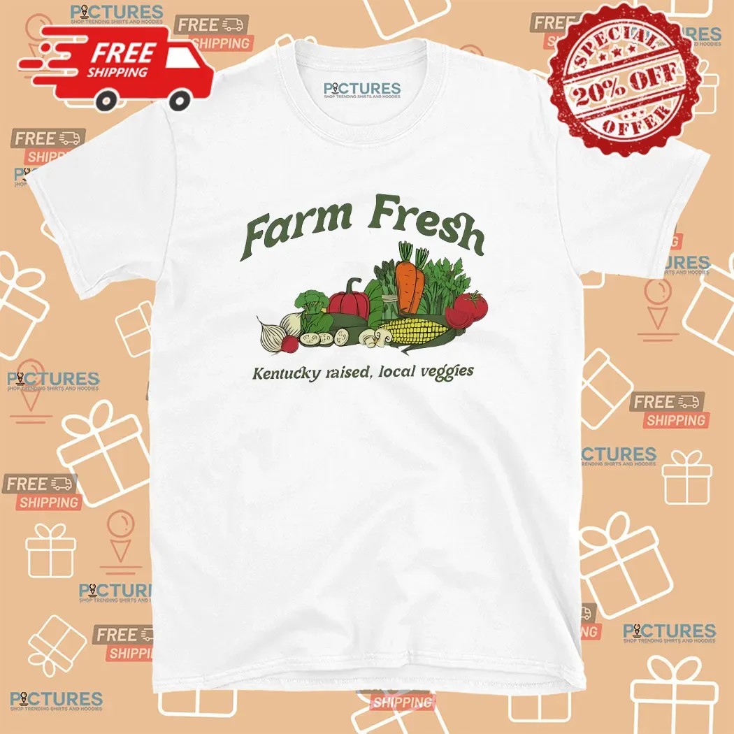 The Farm Fresh Kentucky Raised Local Veggies T Shirt